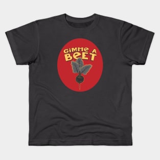 Gimme a Beet Kids T-Shirt